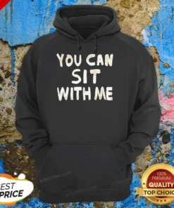 Awesome You Can Sit With Me Text Hoodie