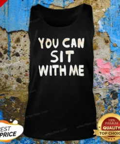 Awesome You Can Sit With Me Text Tank Top