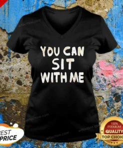 Awesome You Can Sit With Me Text V Neck Shirt v neck optimized in dark color on a plain background