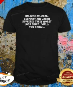 Funny On June 29 2026 Germany And Japan Suffered Their Worst Loss Since Well You Know