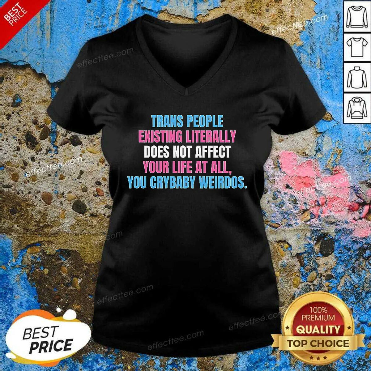 Funny Trans People Existing Literally Does V-Neck Shirt Funny Trans People Existing Literally Does V-Neck Shirt