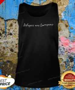 Hot Refugees Are Courageous Tank Top
