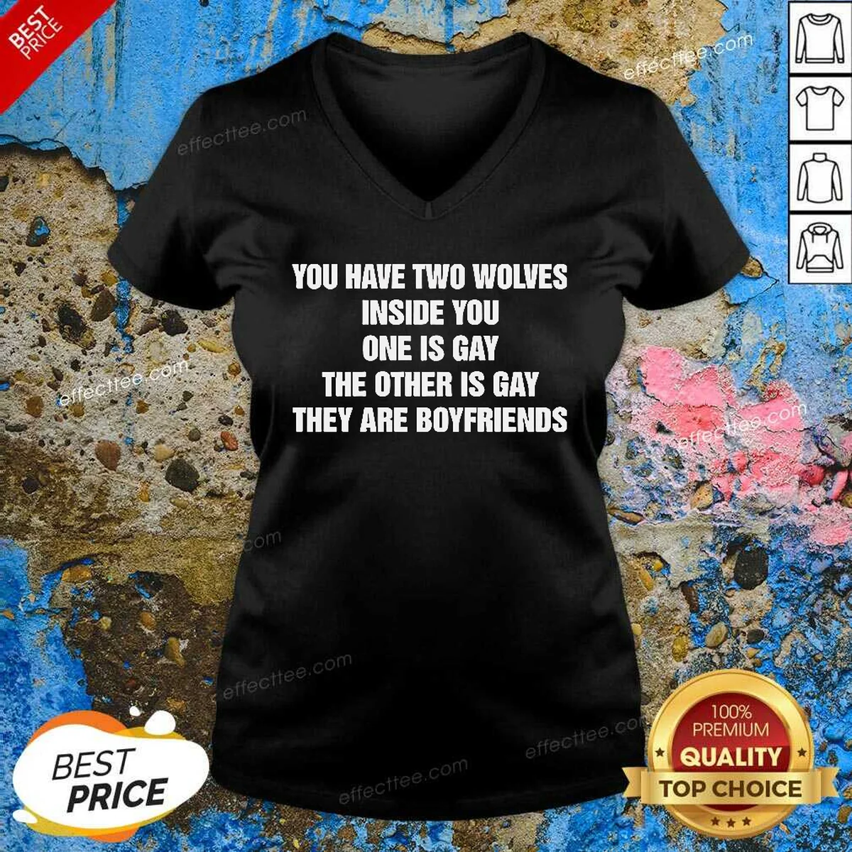 Hot You Have Two Wolves Inside V-Neck Shirt Hot You Have Two Wolves Inside V-Neck Shirt