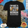 Nice I'M Not A Btch I'M A Woman Who'S Not Afraid To Tell You To F Off shirt optimized, women's fitted short sleeve tee in black