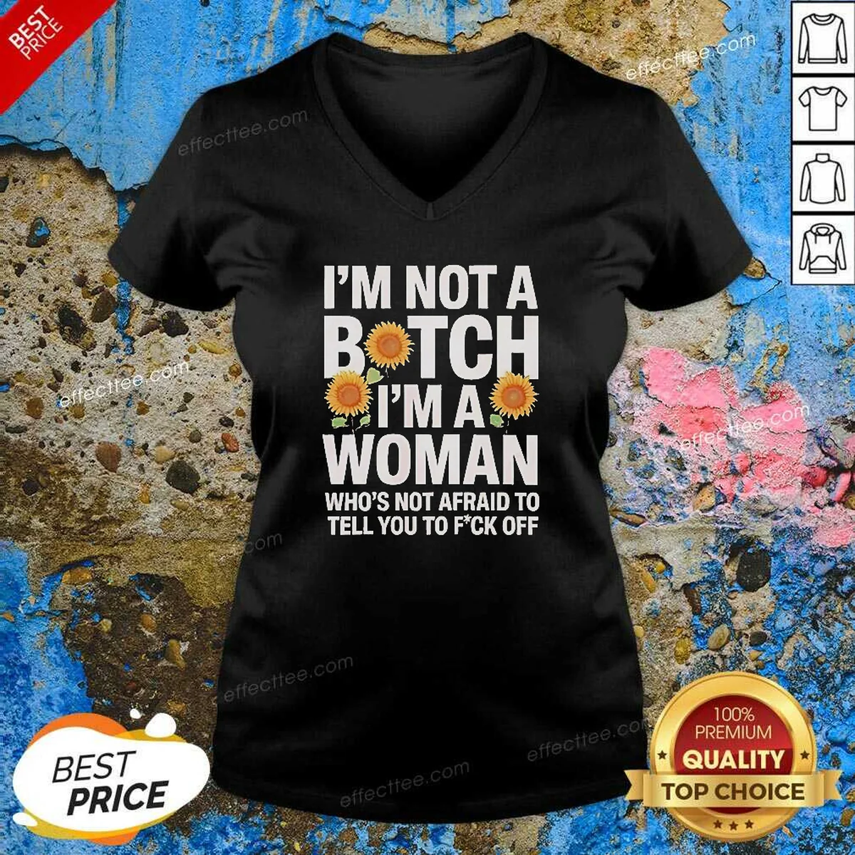 Nice I'M Not A Btch I'M V-Neck Shirt Nice I'M Not A Btch I'M V-Neck Shirt