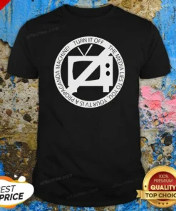 Nice Turn It Off The Media Lies To You Your TV Is A Propaganda Machine shirt optimized black cotton tee with bold white text design