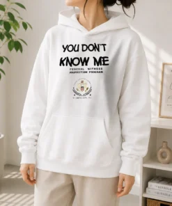 Nice You Do Not Know Me Federal Witness Protection Program United States Of America Hoodie