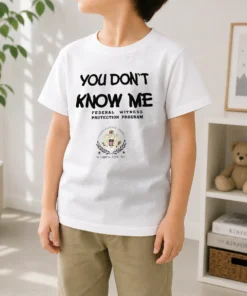 Nice You Do Not Know Me Federal Witness Protection Program United States Of America Kids T-Shirt