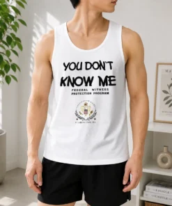 Nice You Do Not Know Me Federal Witness Protection Program United States Of America Tank Top