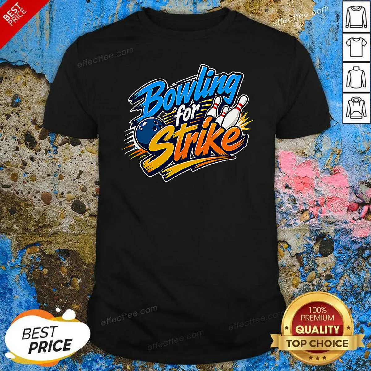 Official Bowling For Strike Typography Shirt Shirt Official Bowling For Strike Typography Shirt Shirt