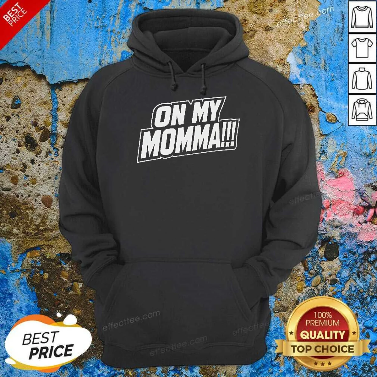 Original On My Momma Hoodie