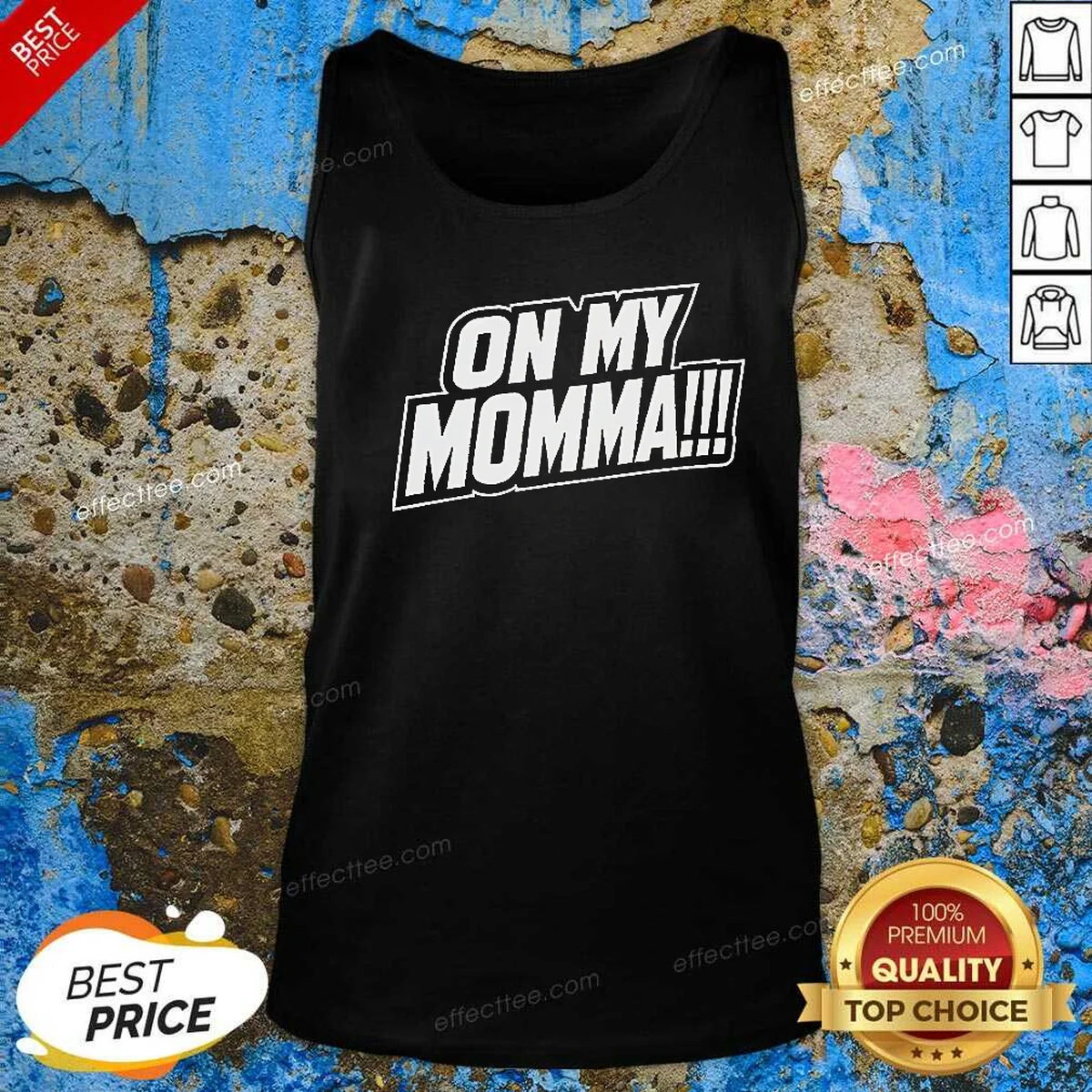 Original On My Momma Shirt optimized Tank Top Original On My Momma Shirt optimized Tank Top