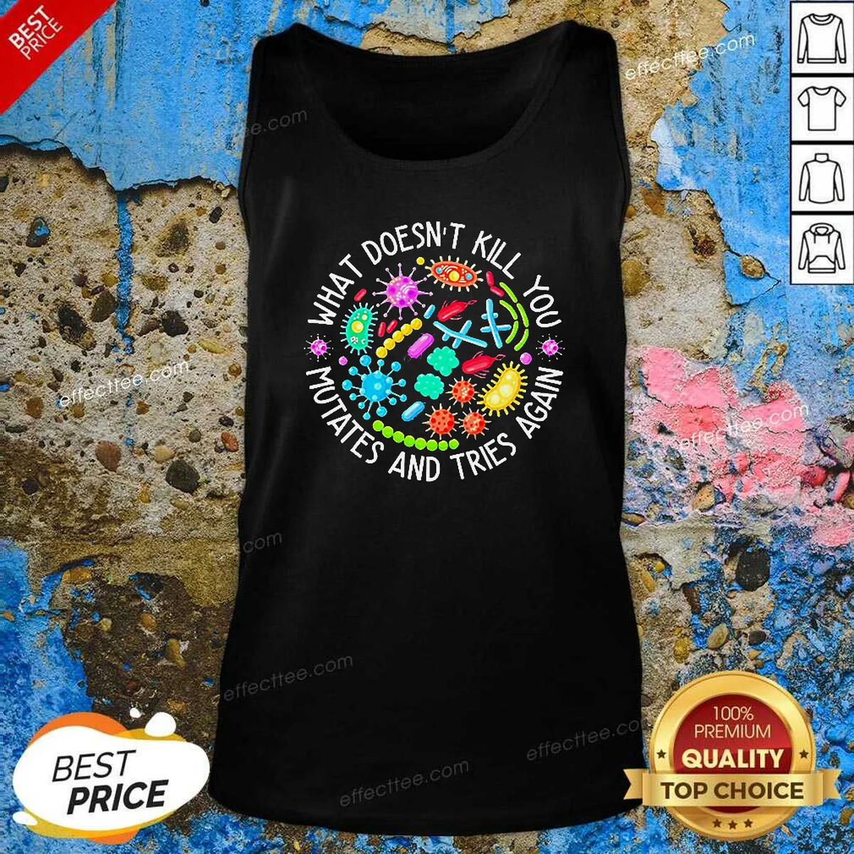 Original What Doesn'T Kill You Mutates Tank Top Original What Doesn'T Kill You Mutates Tank Top