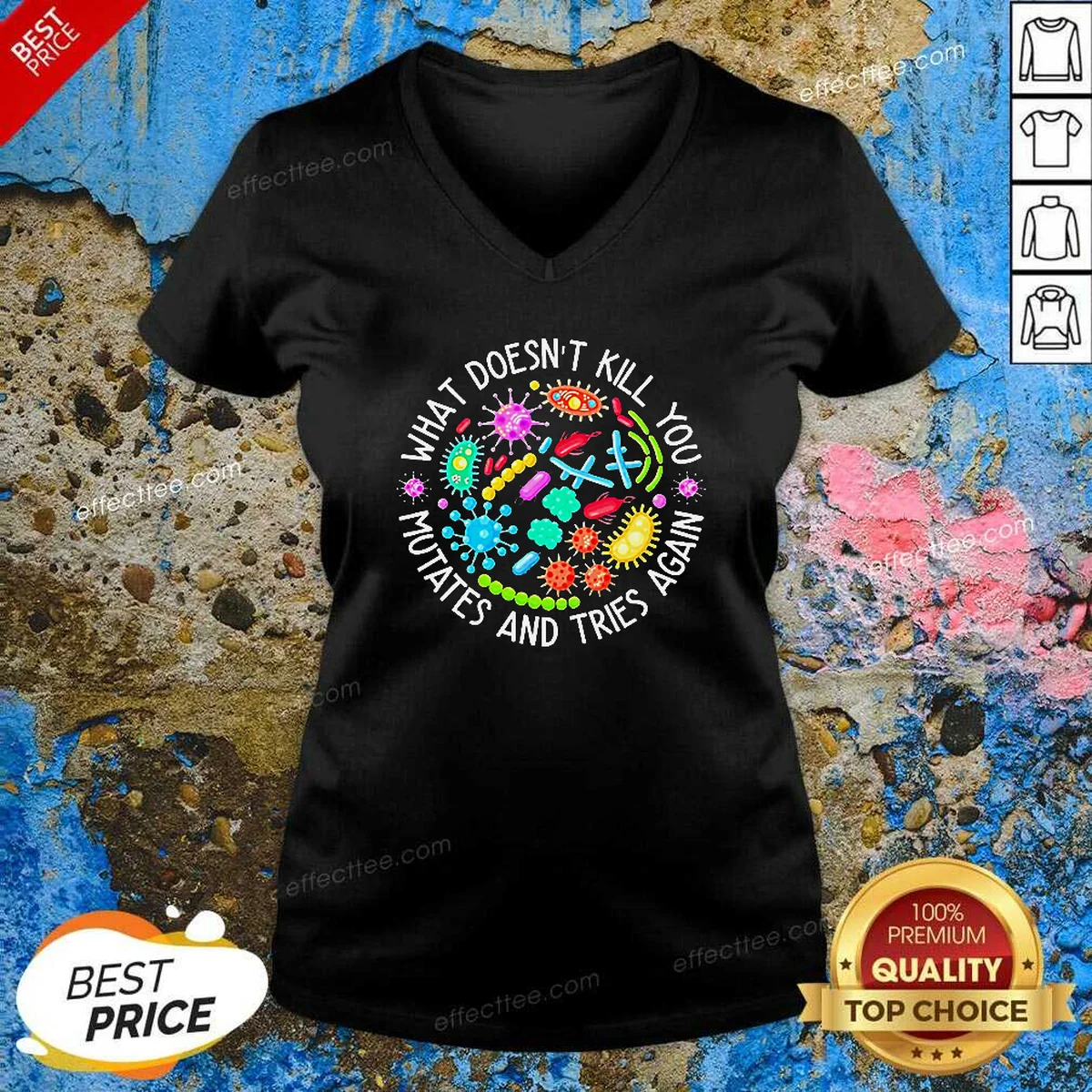 Original What Doesn'T Kill You Mutates V-Neck Shirt Original What Doesn'T Kill You Mutates V-Neck Shirt