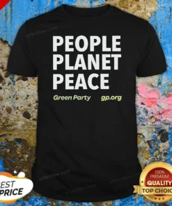 Premium People Planet Peace Green Party Political Activism shirt optimized for a comfortable fit and vibrant print