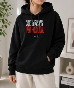 Premium Until Death All Defeat Is Psychological Hoodie in black, featuring bold white text on front, displayed on a mannequin