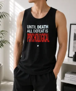 Premium Until Death All Defeat Is Psychological Tank Top