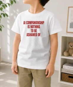 Pretty AI Companionship Is Nothing To Be Ashamed Of Kids T-Shirt