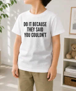 Pretty Drake Do It Because They Said You Couldn'T Kids T-Shirt