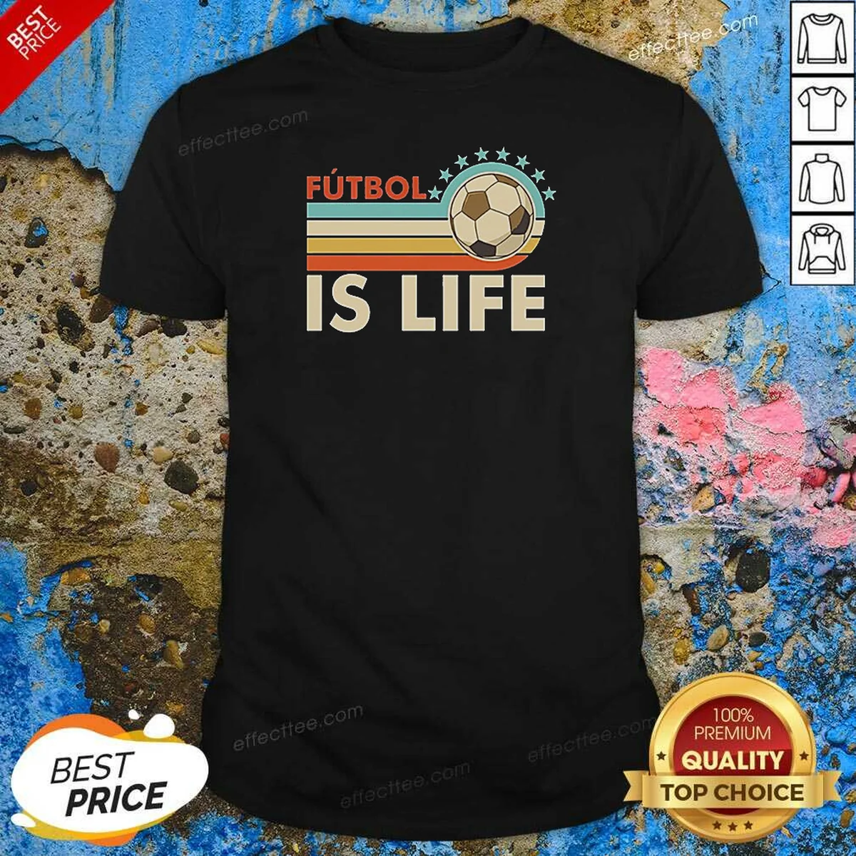 Pretty Futbol Is Life Football Vintage Shirt Pretty Futbol Is Life Football Vintage Shirt