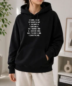 Pretty I Came I Saw I Forgot What I Was Doing Funny Quote Hoodie
