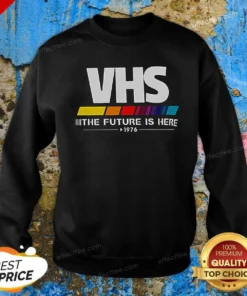 Pretty Top VHS The Future Is Here Sweatshirt