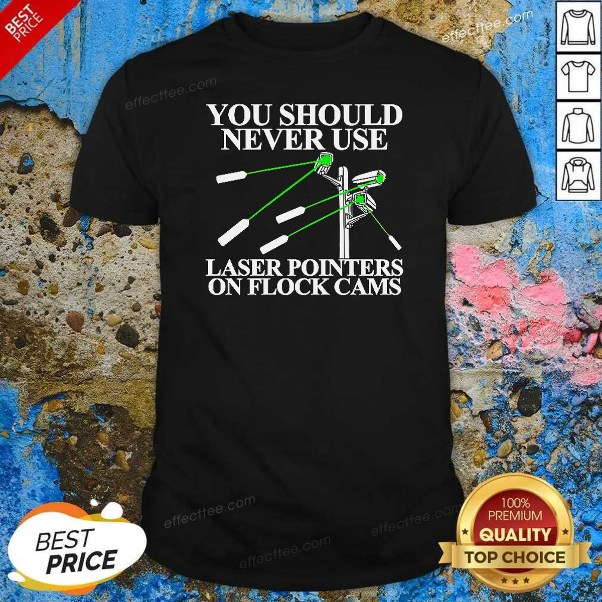 Pretty You Should Never Use Laser Shirt Pretty You Should Never Use Laser Shirt