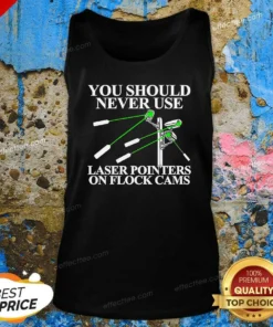 Pretty You Should Never Use Laser Pointers On Flock Cams Surveillance Tank Top