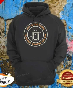 Top Funny Life Is Too Short To Safely Remove The USB Circle Ban Sign Hoodie