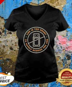 Top Funny Life Is Too Short To Safely Remove The USB Circle Ban Sign V-Neck Shirt
