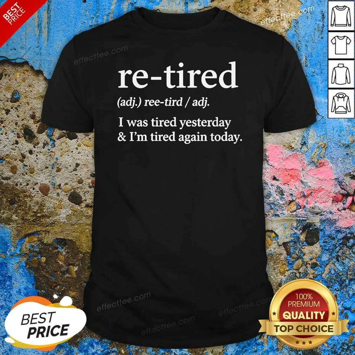 Top Original Re Tired Definition I Shirt Top Original Re Tired Definition I Shirt