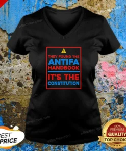 Top They Found The Antifa Handbook It'S The Constitution Quote V-Neck Shirt
