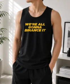 Funny We'Re All Gonna Binance It Tank Top