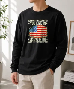 Good Hot Support The Country You Live In Or Live In The Country You Support Distressed Flag Long Sleeve Shirt