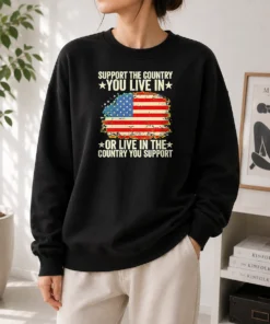 Good Hot Support The Country You Live In Or Live In The Country You Support Distressed Flag Sweater