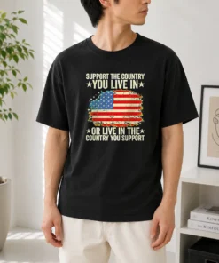 Good Hot Support The Country You Live In Or Live In The Country You Support Distressed Flag