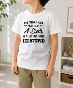 Happy Official One Thing I Hate More Than A Liar Is A Liar That Thinks I Am Stupid Kids T-Shirt