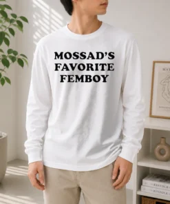 Official Hot Mossad'S Favorite Femboy Mossad Funny Meme Long Sleeve Shirt