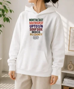 Official Original Northeast Southwest Uptown Soufside Moco PG County Hoodie