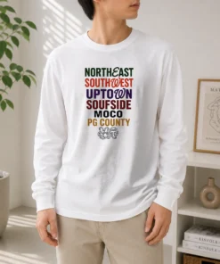 Official Original Northeast Southwest Uptown Soufside Moco PG County Long Sleeve Shirt