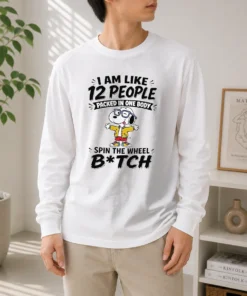 Official Top Snoopy I Am Like 12 People Packed In One Body Spin The Wheel Long Sleeve Shirt