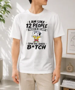 Official Top Snoopy I Am Like 12 People Packed In One Body Spin The Wheel