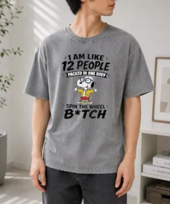 Official Top Snoopy I Am Like 12 People Packed In One Body Spin The Wheel Washed T-Shirt