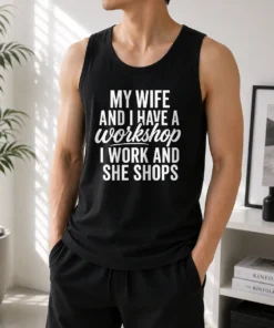 Premium Top Couple Workshop My Wife Shops I Work Tank Top