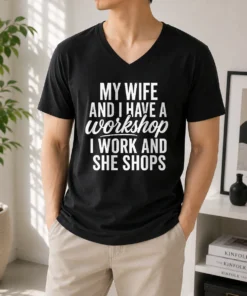 Premium Top Couple Workshop My Wife Shops I Work V-Neck Shirt